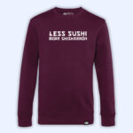 Sudadera 'Less Sushi, More Shisharrón'